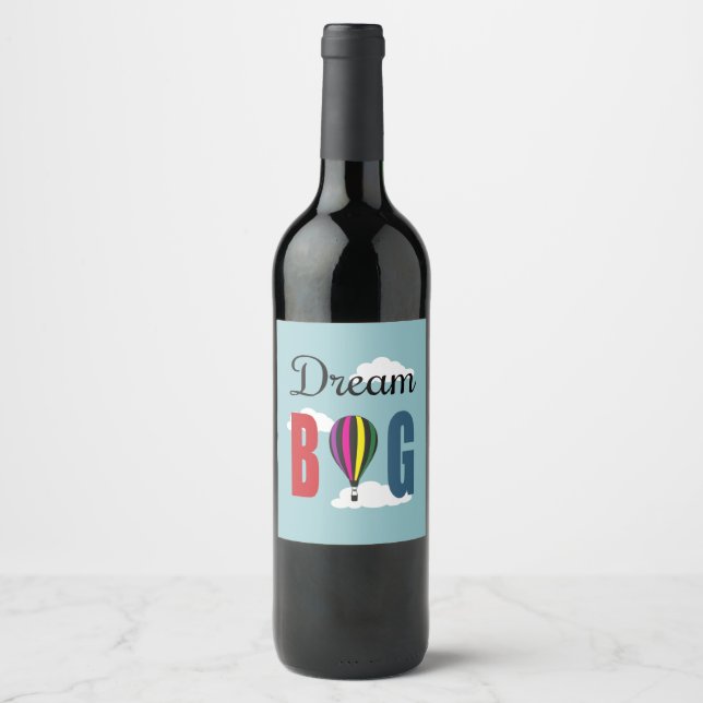 Étiquette Pour Bouteilles De Vin Rêver grand (Devant)