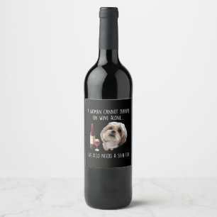 Étiquette Pour Bouteilles De Vin Shih Tzu   A Woman Can't Survive On Wine Alone
