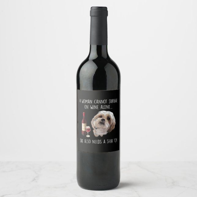 Étiquette Pour Bouteilles De Vin Shih Tzu | A Woman Can't Survive On Wine Alone (Devant)