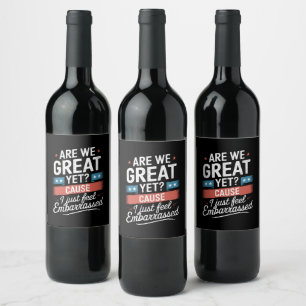 Étiquette Pour Bouteilles De Vin Sommes-nous déjà grands et pourtant gênés Anti Tru