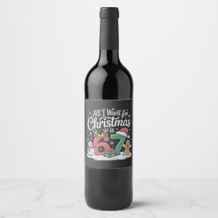 Étiquette Pour Bouteilles De Vin Tout ce que je veux pour Noël c'est 67 Six Sept Mè