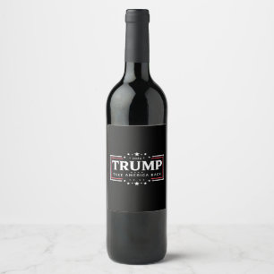 Étiquette Pour Bouteilles De Vin Trump 2024 Reprenez l'Amérique