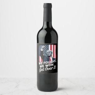 Étiquette Pour Bouteilles De Vin Trump a Gagné Passer à Autre Chose Victoire de Tru