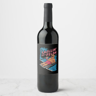 Étiquette Pour Bouteilles De Vin Trump drôle se détendant comme un criminel Trump 2