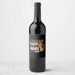 Étiquette Pour Bouteilles De Vin Un castor propre gagne toujours plus de bois drôle