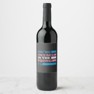 Étiquette Pour Bouteilles De Vin Vous êtes focalisé sur le mauvais 1% LGBT Trans