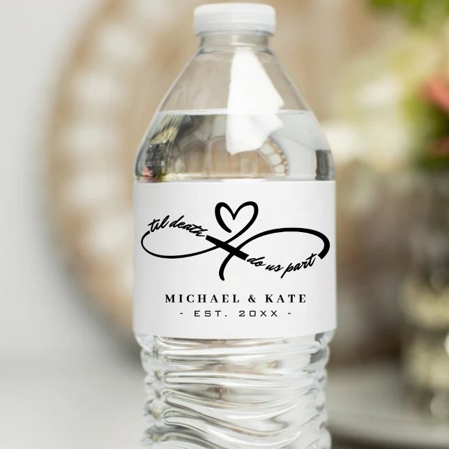 Étiquette Pour Bouteilles D'eau Jusqu'à la mort faisons-nous partie Infinity Symbo (Til Death Do Us Part Infinity Symbol Heart Wedding Water Bottle Label
)