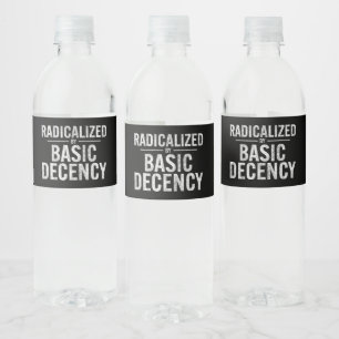 Étiquette Pour Bouteilles D'eau Radicalement Par Une Décence Fondamentale Drôle