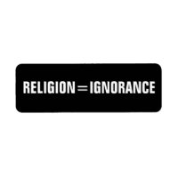 religion = ignorance