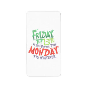 Étiquette Vendredi le 13 est mieux que lundi le Quoi