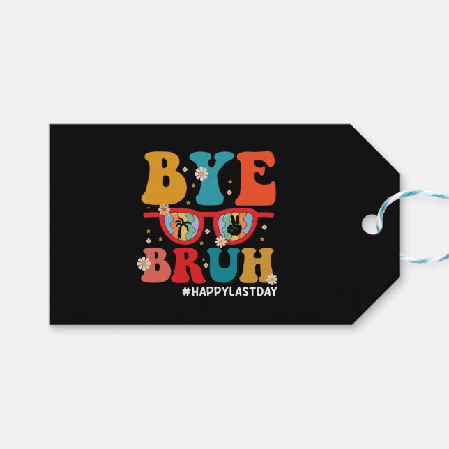 Étiquettes-cadeau Bye Bruh enseignant heureux le dernier jour de l'é (Devant (Horizontal))