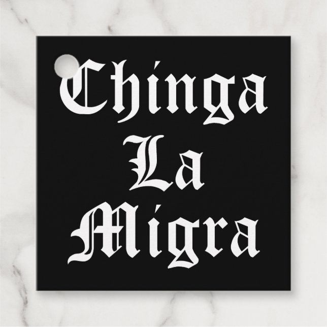 Étiquettes Cadeau Chinga LA Migra (Devant)