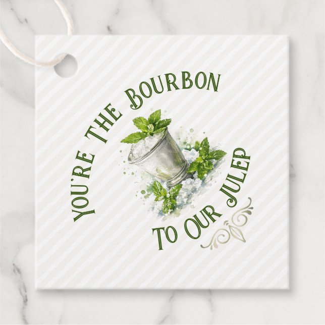 Étiquettes Cadeau Derby Party You're The Bourbon To Our Julep Cute (Devant)