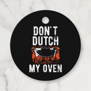 Étiquettes Cadeau Dont Dutch My Oven - Funny Grill and BBQ
