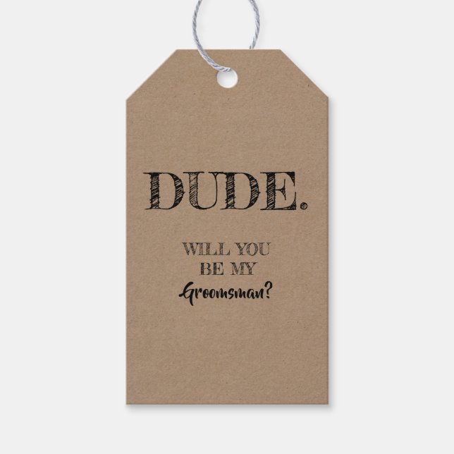 Étiquettes-cadeau Dude - Drôle Groomsman Proposition (Devant)