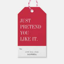 Funny Humorous Just Pretend You Like It