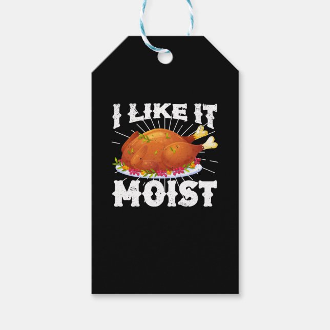 Étiquettes-cadeau I Like It Moist Funny Turkey Thanksgiving (Devant)