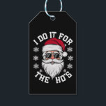 Étiquettes-cadeau Je le fais pour les Hos Funny Santa Ugly Christmas<br><div class="desc">Je le fais pour les Hos Funny Santa Ugly Christmas</div>