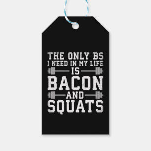 Étiquettes-cadeau Le seul BS dont j'ai besoin est Bacon et Squats -