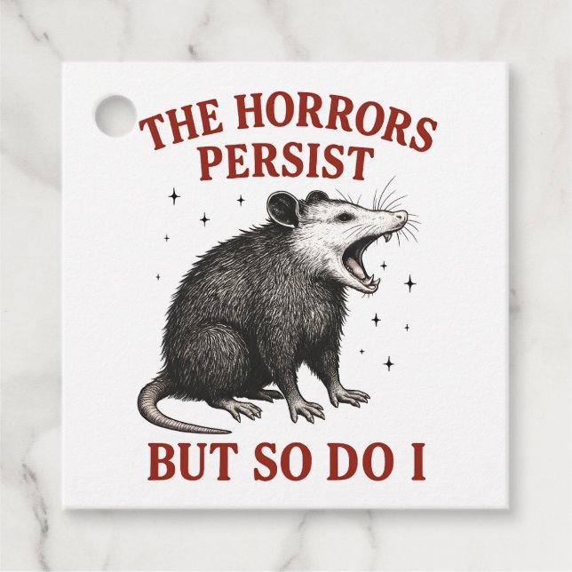 Étiquettes Cadeau Les Horreurs Persistent Mais Moi Aussi (Devant)