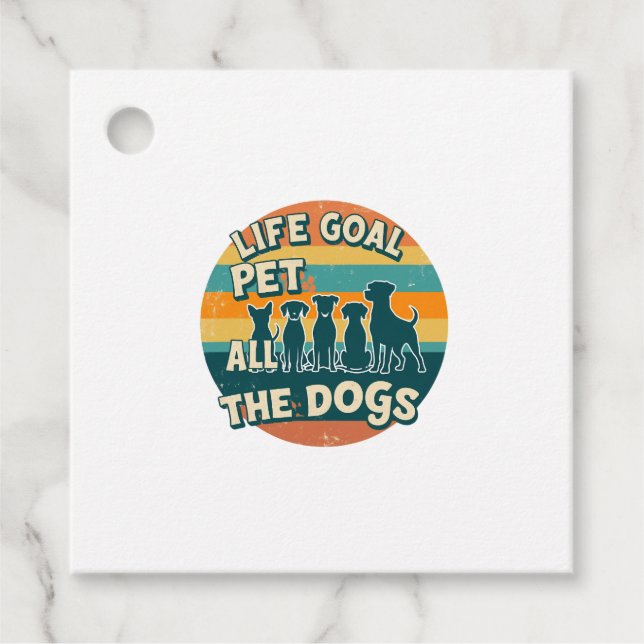 Étiquettes Cadeau Life Goal Pet All The Dogs Copy (Devant)
