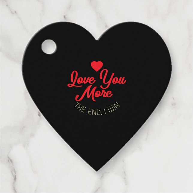 Étiquettes Cadeau Love You More I Win Funny Valentines Style  (Devant)