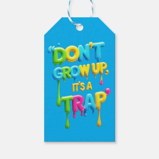 Étiquettes-cadeau Ne grandissez pas, c’est un piège | T-Shirt, Citat (Devant)