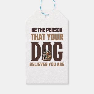 Étiquettes-cadeau Soyez la personne que votre chien croit être