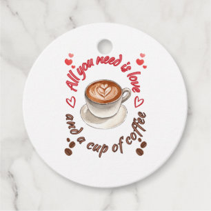 Étiquettes Cadeau Tout ce qu'il vous faut, c'est l'amour et une tass