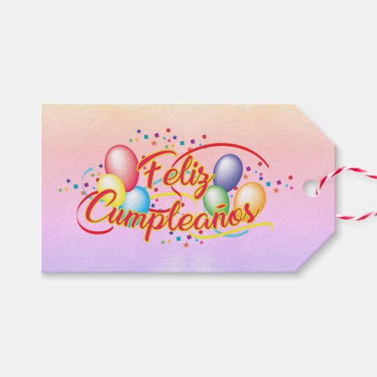 Etiquettes Cadeau Tout Le Bien A L Anniversaire Feliz Cumpleanos Zazzle Fr