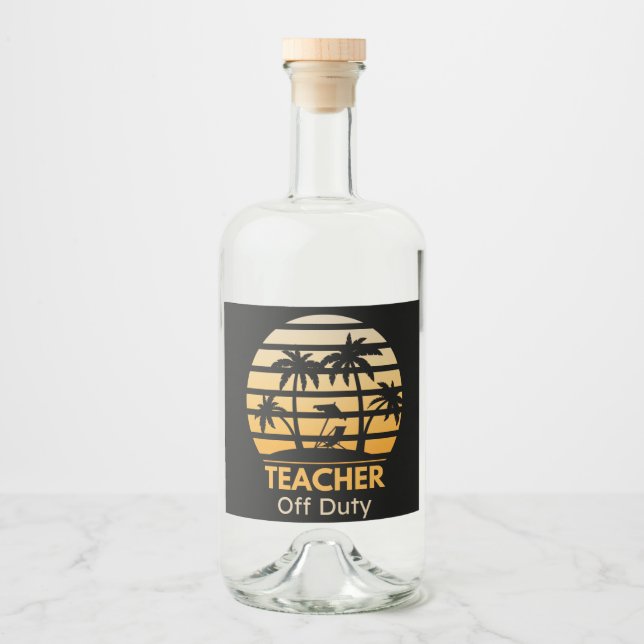 Étiquettes Pour Bouteilles De Liqueur Off Duty Teacher T-Shirt (Devant)
