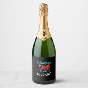 Étiquettes Pour Bouteilles De Vin Mousseux Cadeau Papillon Qui que vous soyez, soyez un bon