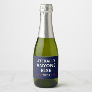 Étiquettes Pour Bouteilles De Vin Mousseux Election 2020, Anti-Trump - N'Importe Qui D'Autre