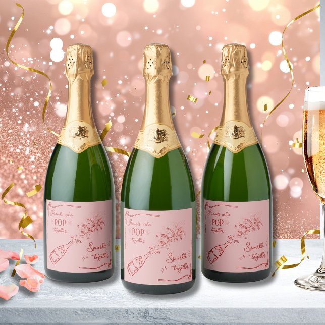 Étiquettes Pour Bouteilles De Vin Mousseux Friends Who Pop Together Sparkle Galentine  (Créateur téléchargé)