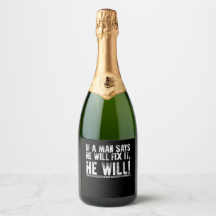Étiquettes Pour Bouteilles De Vin Mousseux Si un homme dit qu'il va le réparer pour la fête d