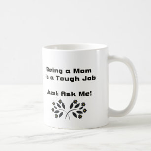 Être une maman, un travail difficile Mug