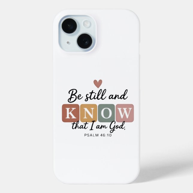 Étui de téléphone Be Still and Know | Psaume 46:10 (Verso)