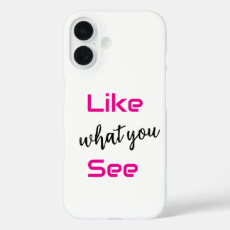 Étui de téléphone iphone 16 "J'aime ce que je vois