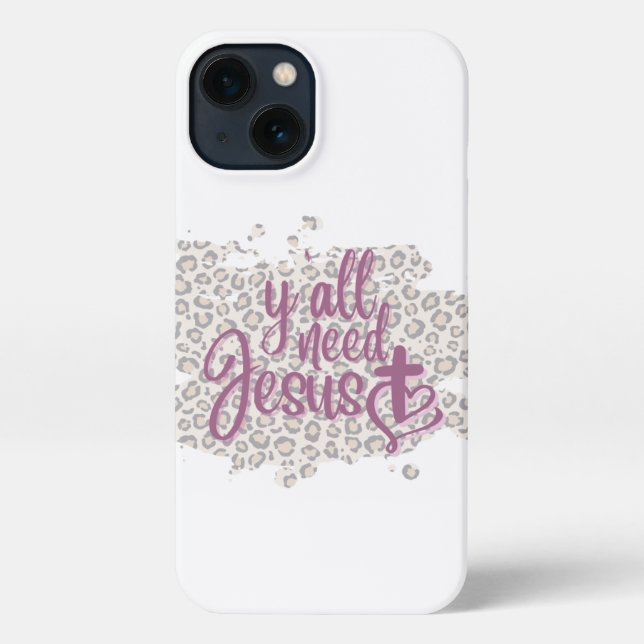 Etui iPhone 13 Vous avez besoin de Jésus iPhone 13 Coque (Verso)