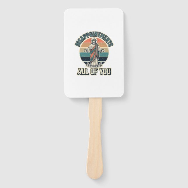 Éventail Déceptions drôles vous tous T-shirt religieux D (Devant)