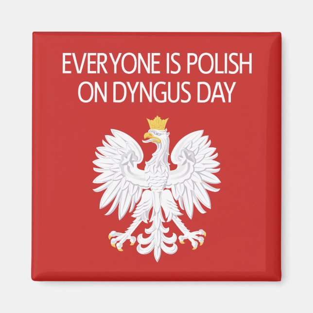 Everyone's Polish On Dyngus Day Magnet (Devant)