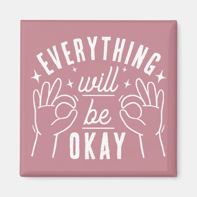 Everything Will Be Okay Motivational Quote Magnet (Devant)