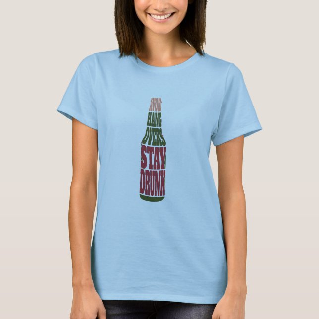 Évitez les accrochages Restez T-Shirt ivre (Devant)
