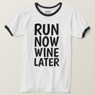 EXÉCUTEZ MAINTENANT DU VIN PLUS TARD, T-shirts Fun