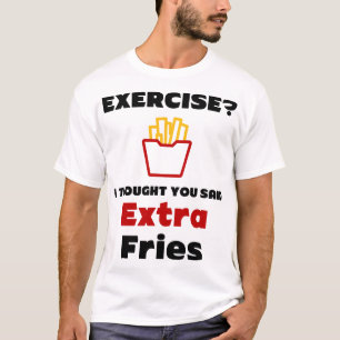 Exercice ? Je Pensais Que Tu As Dit T-Shirt Extra