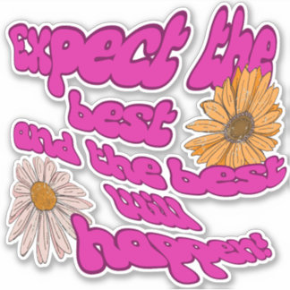 Expect the best Stickers Positivity