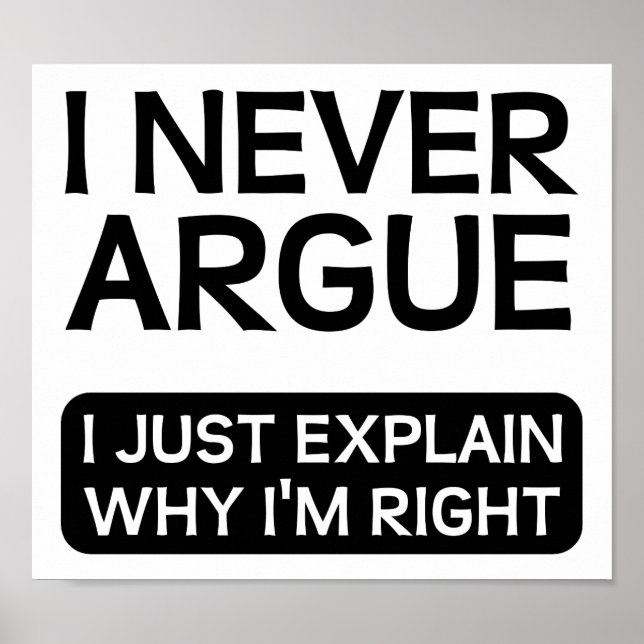 Explain Why I'm Right Funny Poster (Devant)