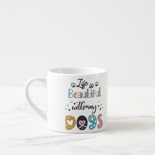 Expresso La Vie Est Belle Avec Mon Chien Tasse