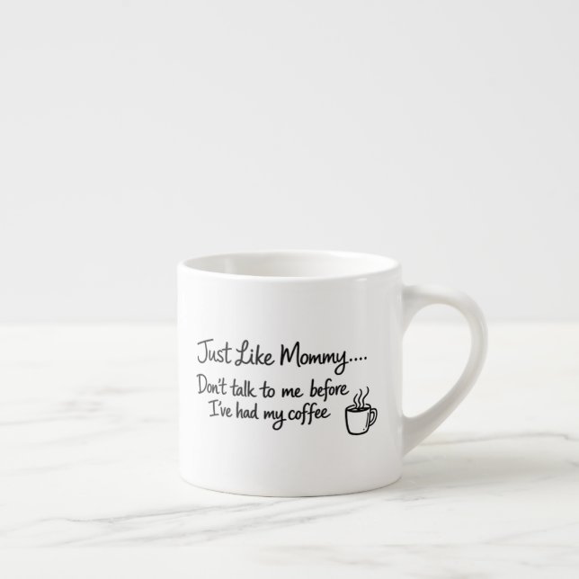 Expresso Première tasse de café, tout comme maman (Droite)