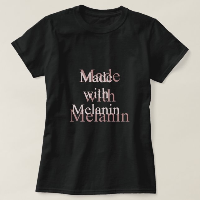 Fabriqué avec T-shirt Melanin (Design devant)